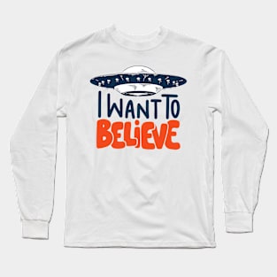 i want to believe Long Sleeve T-Shirt